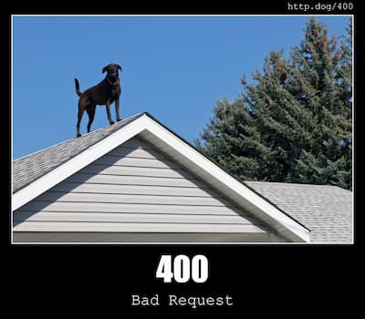 400 Bad Request & Dogs