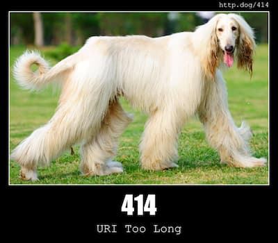 414 URI Too Long & Dogs