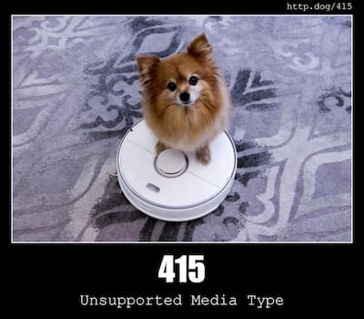 415 Unsupported Media Type & Dogs