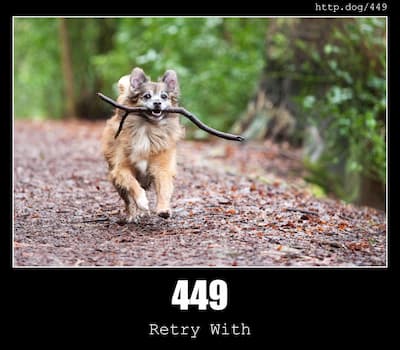 449 Retry With & Dogs